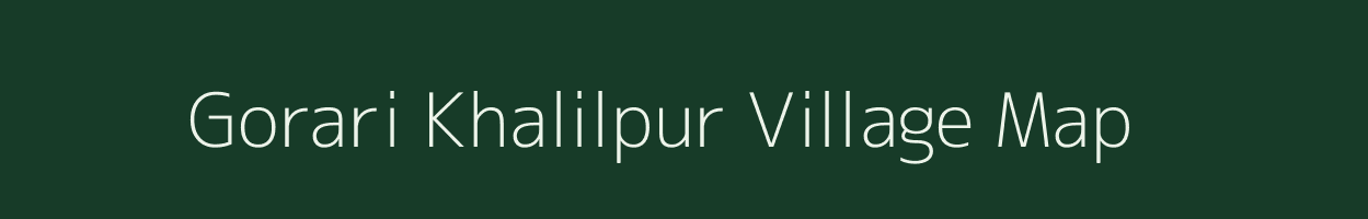 Gorari Khalilpur village map in Uttar Pradesh
