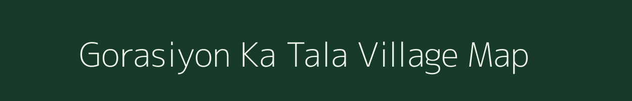 Gorasiyon Ka Tala village map in Rajasthan