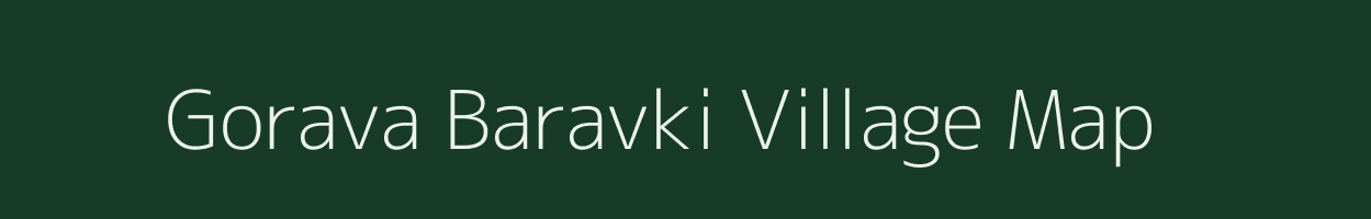 Gorava Baravki village map in Uttar Pradesh