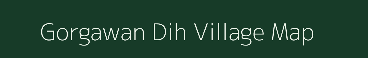 Gorgawan Dih village map in Bihar