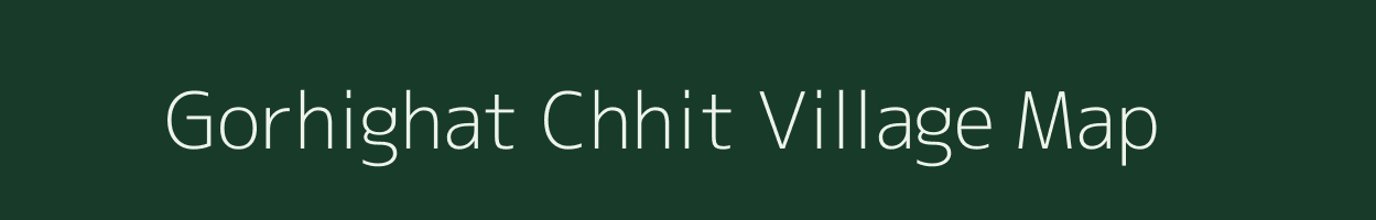 Gorhighat Chhit village map in Jharkhand