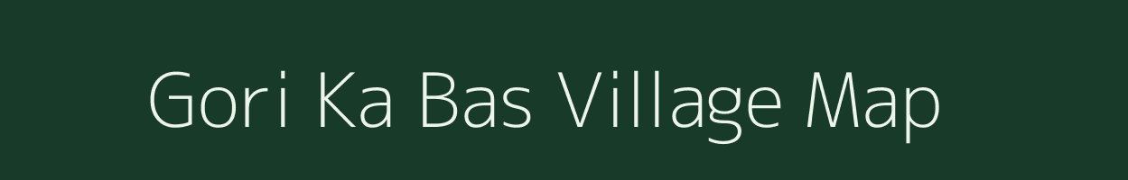 Gori Ka Bas village map in Rajasthan