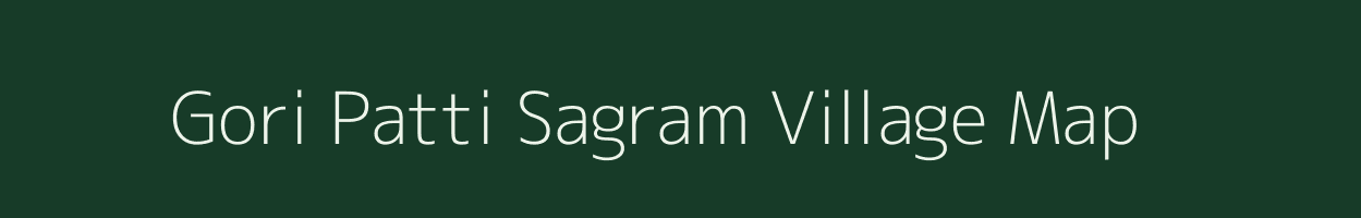 Gori Patti Sagram village map in Uttar Pradesh