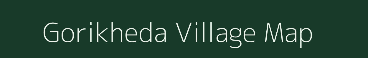 Gorikheda village map in Madhya Pradesh