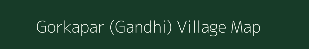 Gorkapar (Gandhi) village map in Chhattisgarh