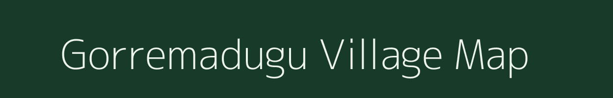 Gorremadugu village map in Andhra Pradesh