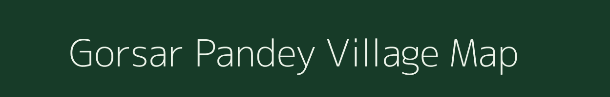 Gorsar Pandey village map in Uttar Pradesh