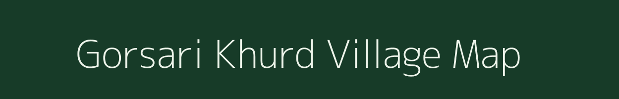 Gorsari Khurd village map in Madhya Pradesh