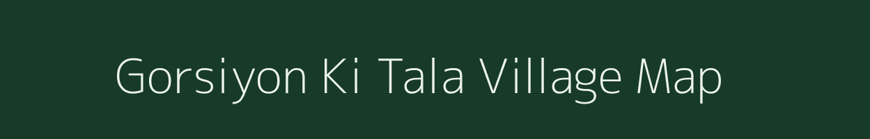 Gorsiyon Ki Tala village map in Rajasthan