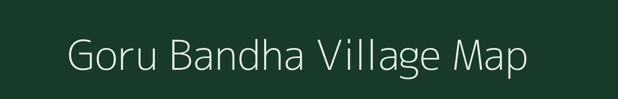 Goru Bandha village map in Arunachal Pradesh