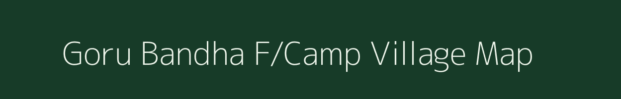Goru Bandha F/Camp village map in Arunachal Pradesh