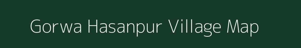 Gorwa Hasanpur village map in Uttar Pradesh