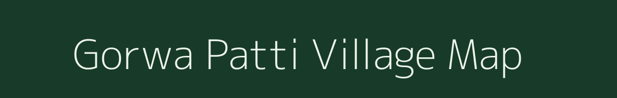 Gorwa Patti village map in Uttar Pradesh
