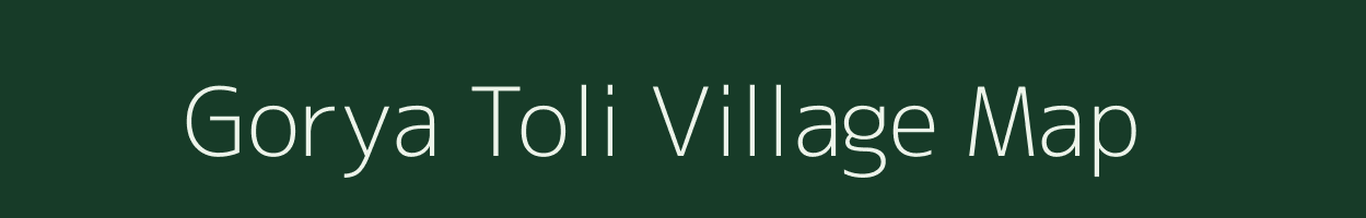 Gorya Toli village map in Chhattisgarh