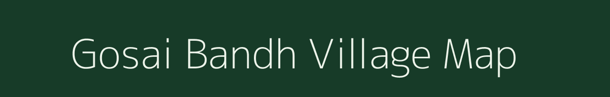 Gosai Bandh village map in Jharkhand