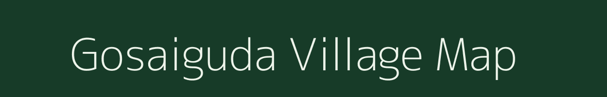 Gosaiguda village map in Andhra Pradesh