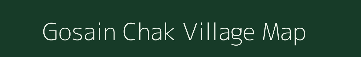Gosain Chak village map in Bihar