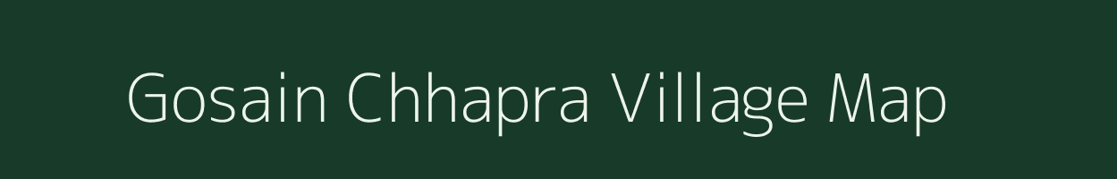 Gosain Chhapra village map in Bihar