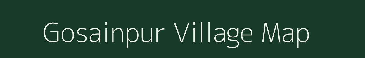 Gosainpur village map in Bihar
