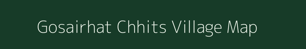 Gosairhat Chhits village map in West Bengal