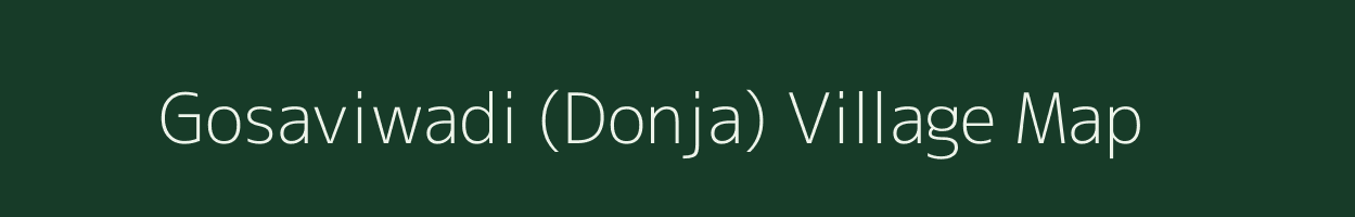 Gosaviwadi (Donja) village map in Maharashtra