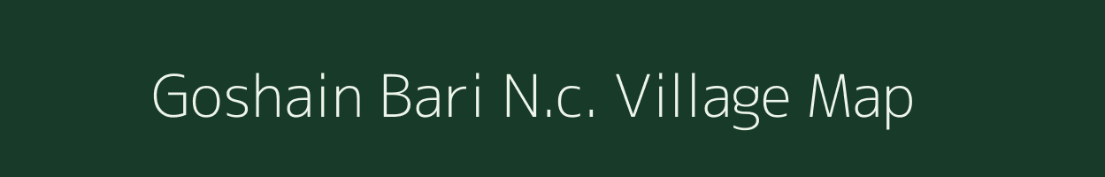 Goshain Bari N.c. village map in Assam