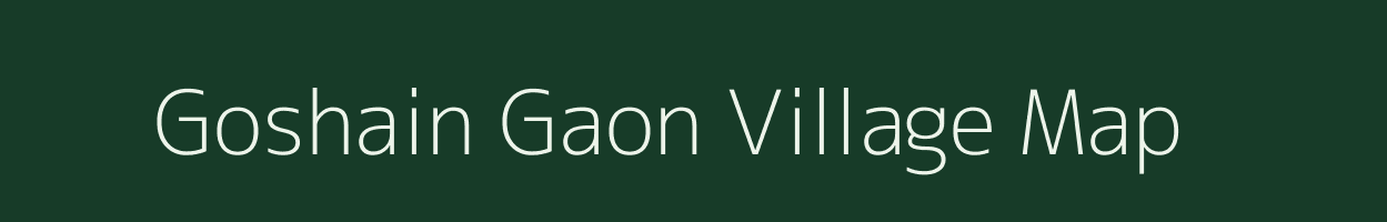 Goshain Gaon village map in Bihar