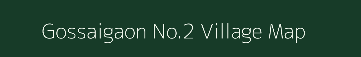 Gossaigaon No.2 village map in Assam
