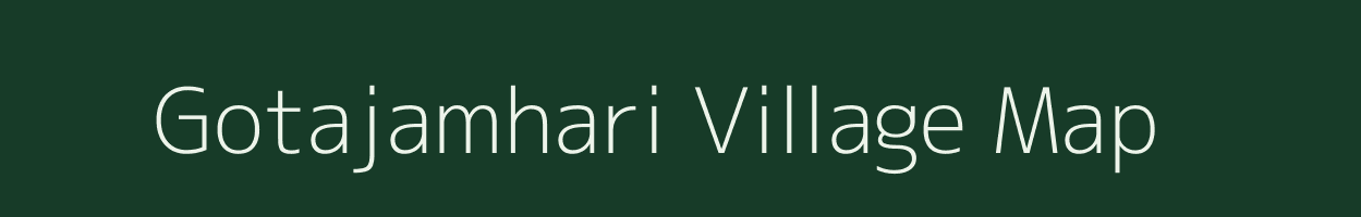 Gotajamhari village map in Chhattisgarh