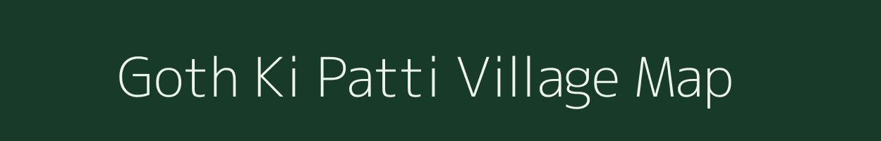 Goth Ki Patti village map in Rajasthan