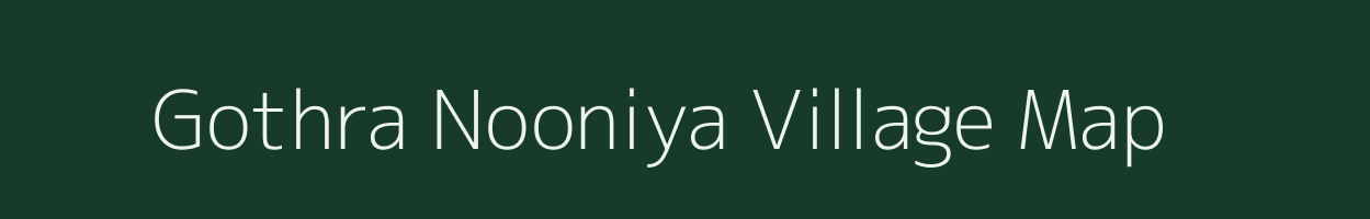 Gothra Nooniya village map in Rajasthan