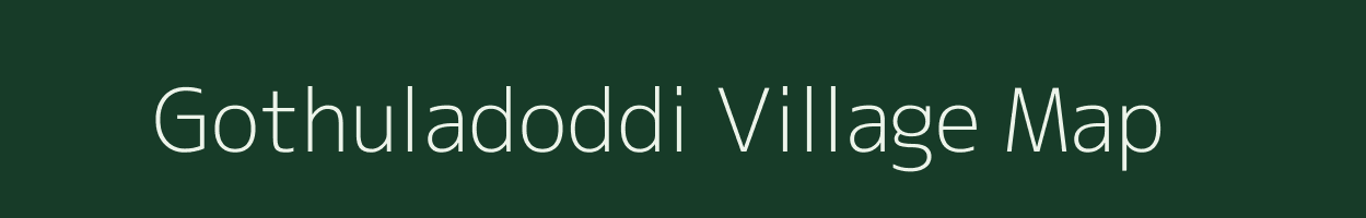 Gothuladoddi village map in Andhra Pradesh