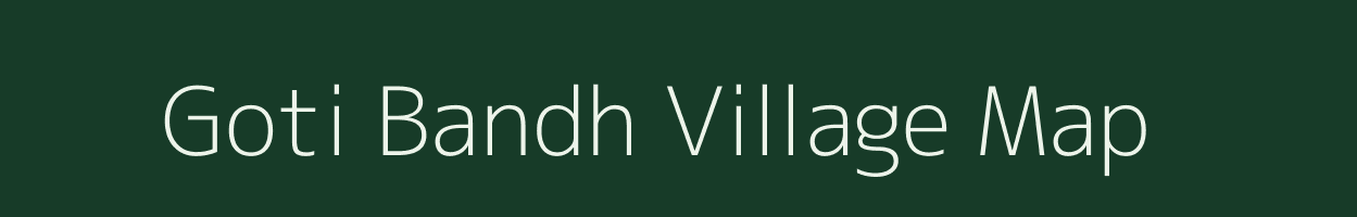 Goti Bandh village map in Bihar