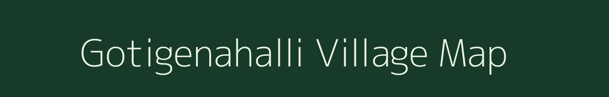 Gotigenahalli village map in Karnataka