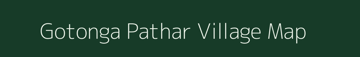 Gotonga Pathar village map in Assam