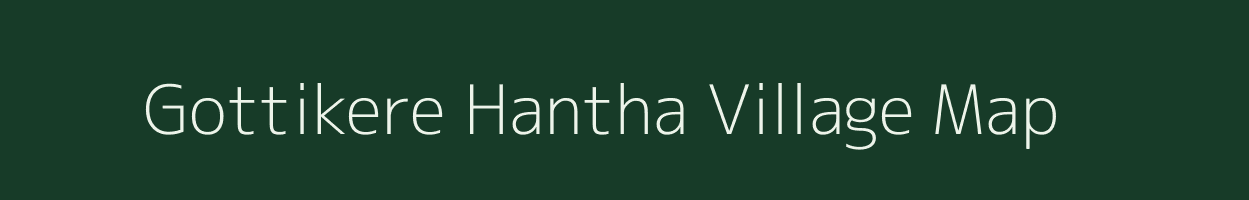 Gottikere Hantha village map in Karnataka