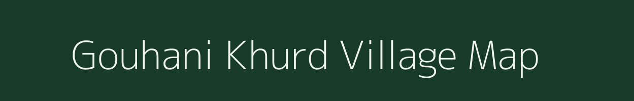 Gouhani Khurd village map in Uttar Pradesh