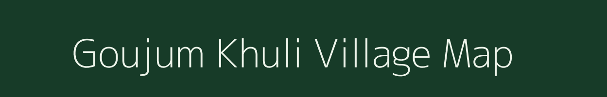 Goujum Khuli village map in Assam