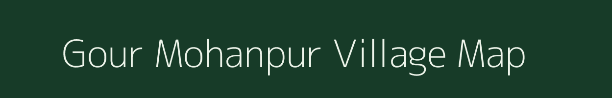 Gour Mohanpur village map in West Bengal