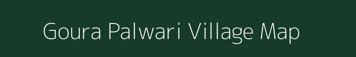 Goura Palwari village map in Uttar Pradesh