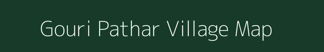 Gouri Pathar village map in Assam