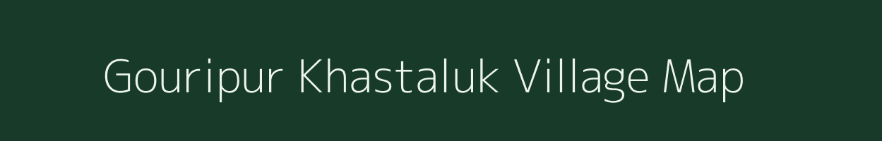 Gouripur Khastaluk village map in West Bengal