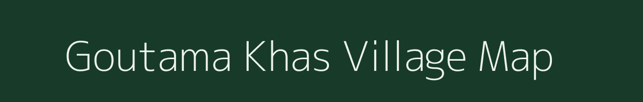 Goutama Khas village map in Uttar Pradesh