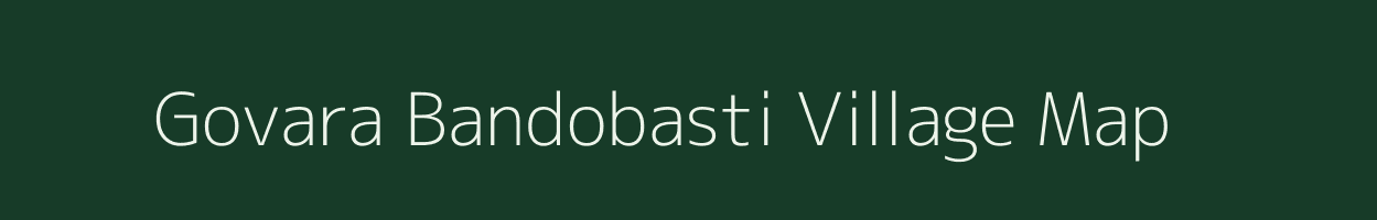 Govara Bandobasti village map in Uttarakhand