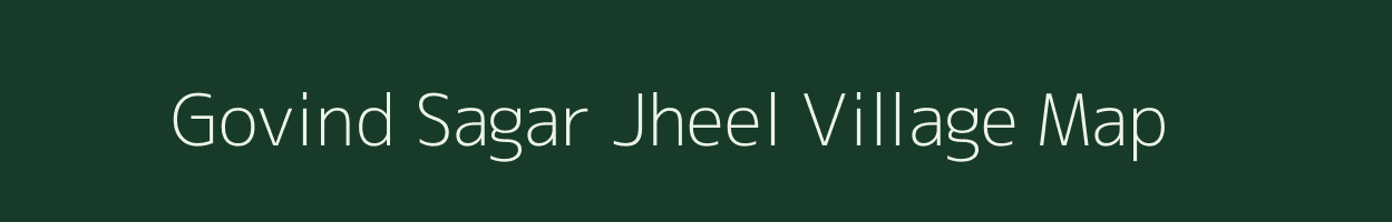 Govind Sagar Jheel village map in Himachal Pradesh