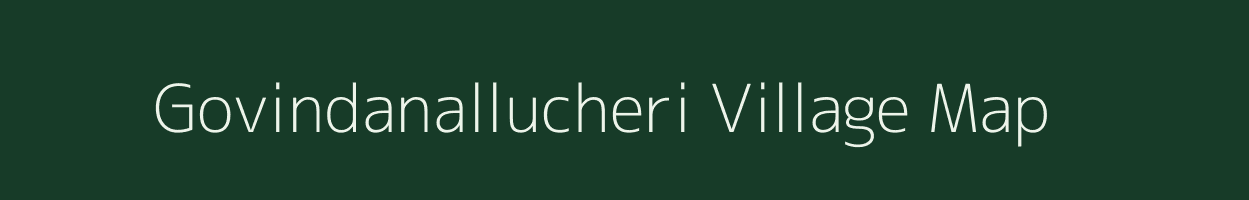 Govindanallucheri village map in Tamil Nadu
