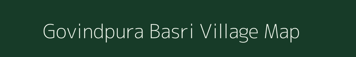 Govindpura Basri village map in Rajasthan