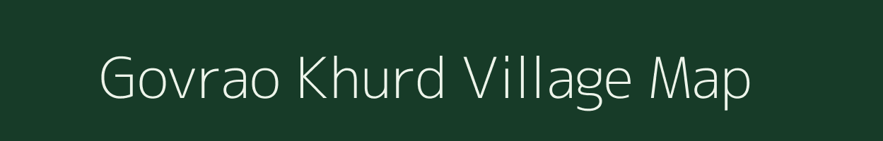 Govrao Khurd village map in Madhya Pradesh