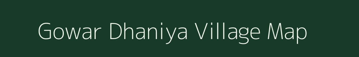 Gowar Dhaniya village map in Madhya Pradesh