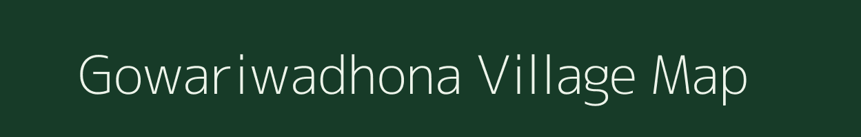 Gowariwadhona village map in Madhya Pradesh